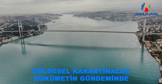 Bölgesel Karantinalar Hükümetin Gündeminde