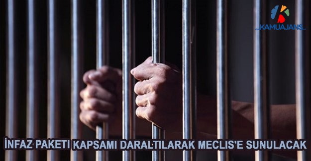 İnfaz Paketi Kapsamı Daraltılarak Meclis'e Sunulacak