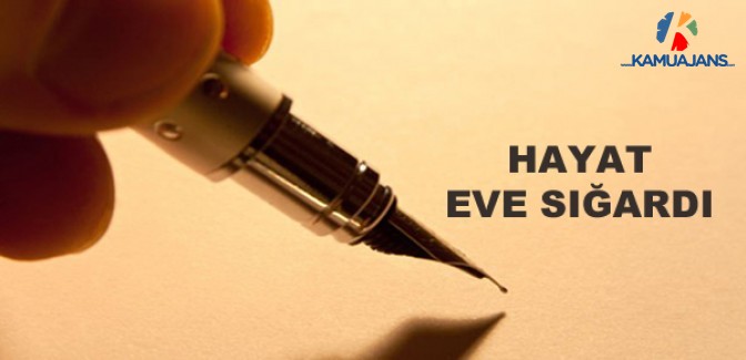 Hayat Eve Sığardı
