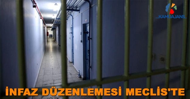 İnfaz Yasası Düzenlemesi Meclis'te