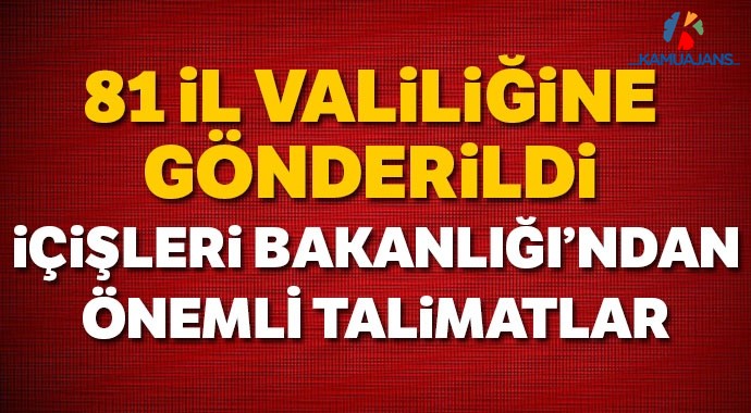İçişleri'nden 81 İl Valiliğine Yeni Talimatlar Gönderildi