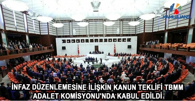 İnfaz Düzenlemesine İlişkin Kanun Teklifi TBMM Adalet Komisyonu'nda Kabul Edildi