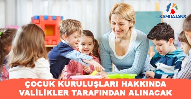 Çocuk Kuruluşları Hakkında Valilikler Tarafından Alınacak Önlemler