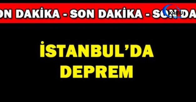 İstanbul'da Korkutan Deprem