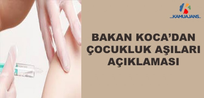 Bakan Koca'dan Çocukluk Aşıları Uyarısı