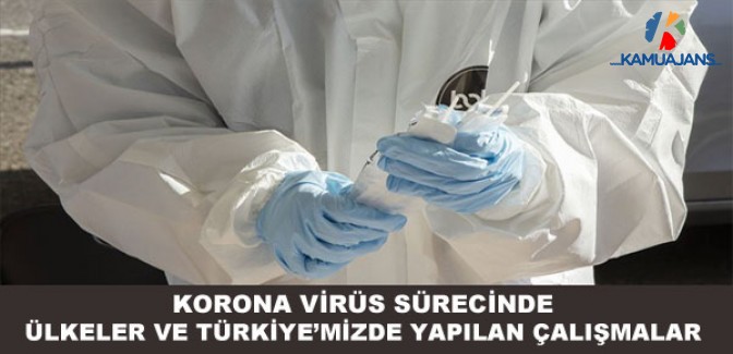 Korona Virüs Sürecinde Ülkeler ve Türkiye'mizde Yapılan Çalışmalar
