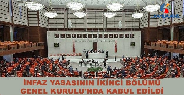 İnfaz Yasasının İkinci Bölümü Genel Kurulu'nda Kabul Edildi