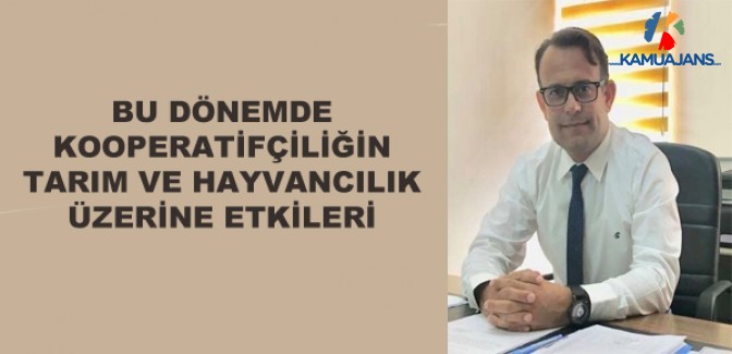 Bu Dönemde Kooperatifçiliğin Tarım Ve Hayvancılık Üzerine Etkileri