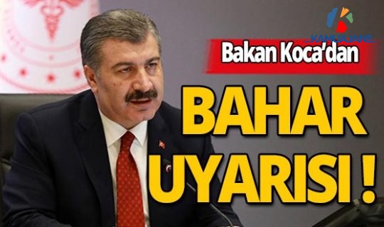 Sağlık Bakanı Fahrettin Koca'dan Bahar Uyarısı