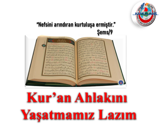 Kur’an Ahlakını Yaşatmamız Lazım