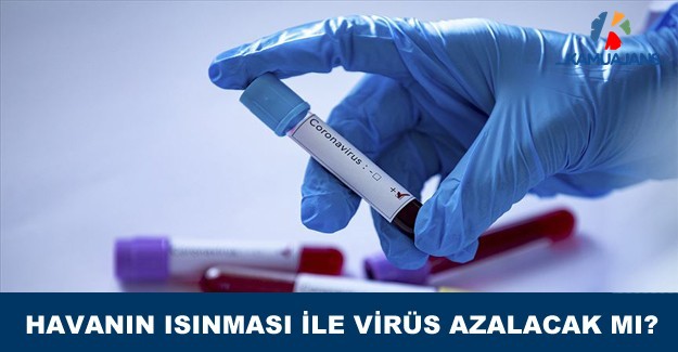 Havaların Isınması İle Virüs Azalacak Mı?
