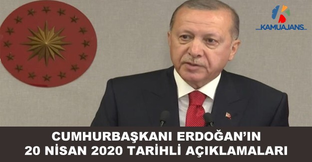 Cumhurbaşkanı Erdoğan'dan Önemli Açıklamalar (20 Nisan 2020)