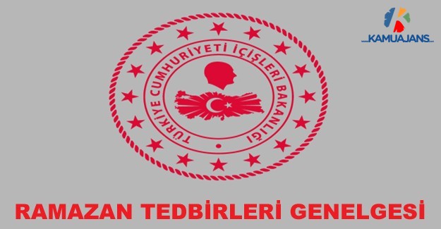İçişleri Bakanlığı'ndan 'Ramazan Tedbirleri' Genelgesi