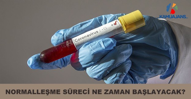 Normalleşme Süreci Ne Zaman Başlayacak?