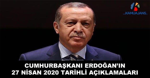 Cumhurbaşkanı Erdoğan'dan Kabine Toplantısı Sonrası Açıklama (27 Nisan 2020)
