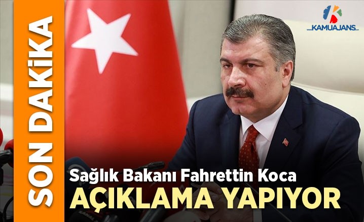 Sağlık Bakanı Fahrettin Koca'nın Açıklamaları
