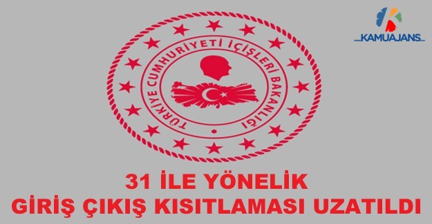 31 İle Yönelik Giriş Çıkış Kısıtlaması Uzatıldı