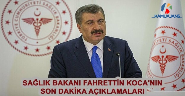 Sağlık Bakanı Fahrettin Koca'nın Son Dakika Açıklamaları