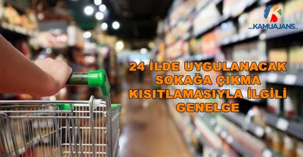 24 İlde Uygulanacak Sokağa Çıkma Kısıtlamasıyla İlgili Genelge