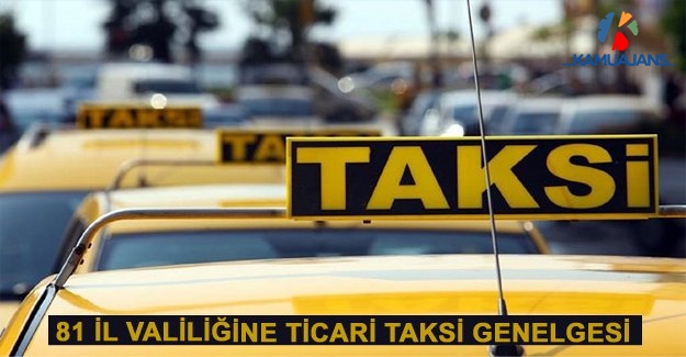81 İl Valiliğine Ticari Taksi Genelgesi