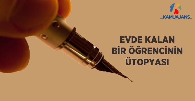 Evde Kalan Bir Öğrencinin Ütopyası