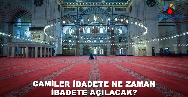 Camiler İbadete Ne Zaman İbadete Açılacak?