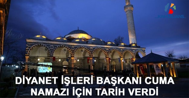 Camiler Açılıyor. Diyanet İşleri Başkanı Cuma Namazı İçin Tarih Verdi