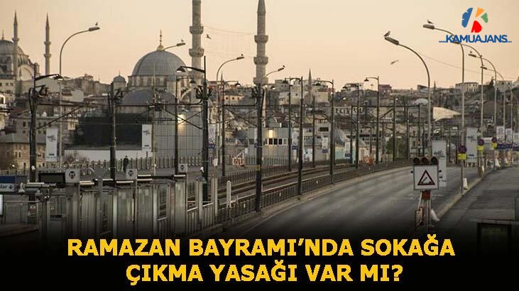 Bayram'da Sokağa Çıkma Yasağı Uygulanacak Mı?