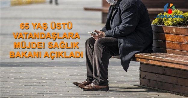 65 Yaş Üstü Vatandaşlara Müjde! Sağlık Bakanı Açıkladı