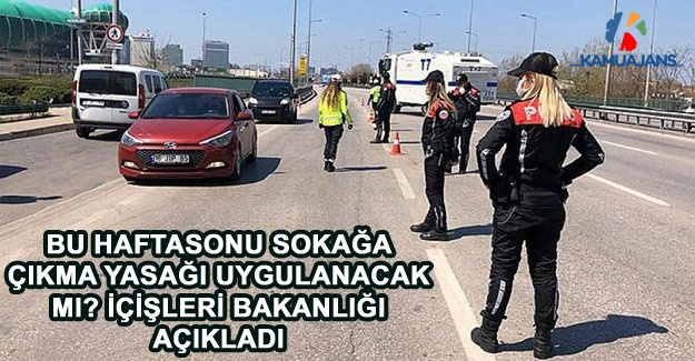 Haftasonu Sokağa Çıkma Yasağı Genelgesi Yayınlandı