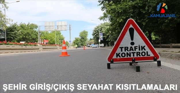 Şehir Giriş/Çıkış Seyahat Kısıtlamaları