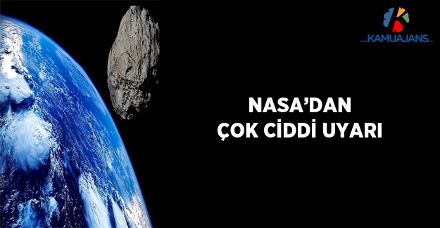 NASA'dan Çok Ciddi Uyarı