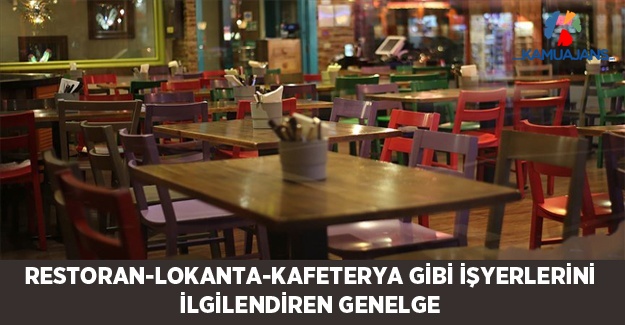 Restoran-Lokanta-Kafeterya Gibi İşyerlerinin Kapanış Saati Genelgesi