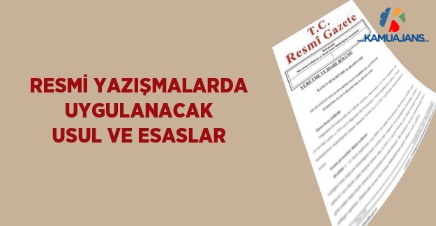 Resmi Yazışmalarda Uygulanacak Usul ve Esaslar Hakkında Yönetmelik Değişikliği