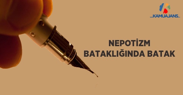 Nepotizm Bataklığında Batak
