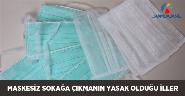 42 İlde Maskesiz Sokağa Çıkmak Yasaklandı