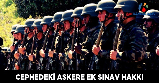 Cephedeki Askere Ek Sınav Hakkı