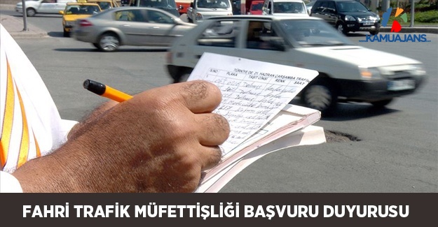 Fahri Trafik Müfettişliği Başvuru Duyurusu