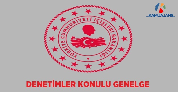 "Covid- 19 Tedbirleri Kapsamında Denetimler" Konulu Genelge