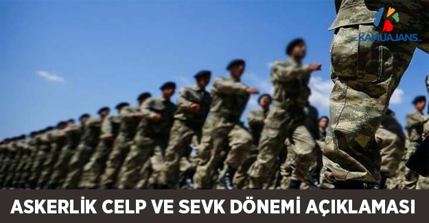 Askerlik Celp ve Sevk Dönemi Açıklaması