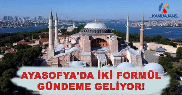 Ayasofya'da İki Formül Gündeme Geliyor!