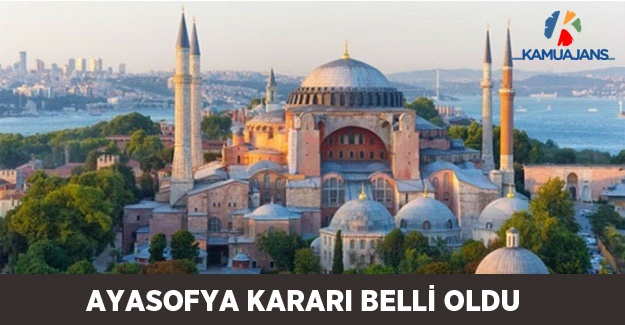 Ayasofya Kararı Belli Oldu