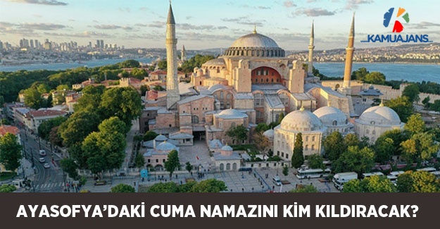 Ayasofya'daki Cuma Namazını Kim Kıldıracak?