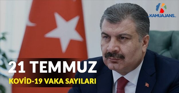 21 Temmuz Koronavirüs Vaka Tablosu Açıklandı