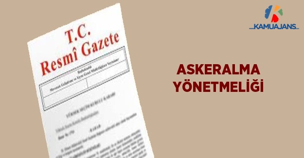 Askeralma Yönetmeliği Resmi Gazete'de