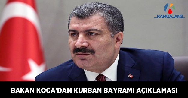 Bakan Koca'dan Kurban Bayramı Açıklaması