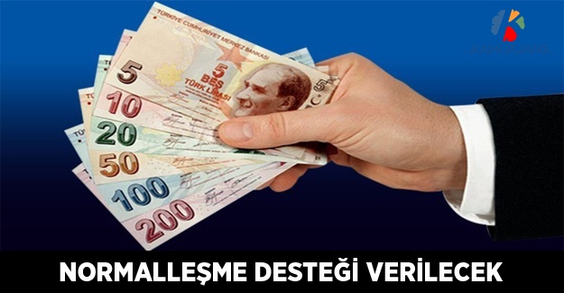 Normalleşme Desteği Verilecek