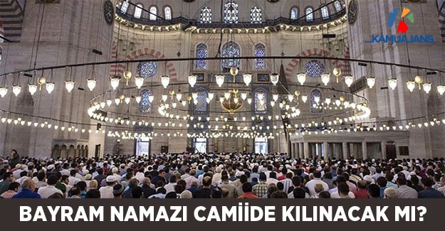 Bayram Namazı Camiide Kılınacak Mı?
