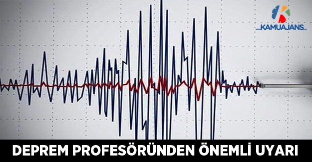 Deprem Profesöründen Önemli Uyarı