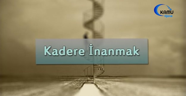 Kader İnancını Kötüye Kullanmamalıyız